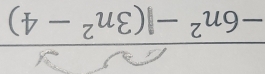 −6n² −1(3n² − 4)