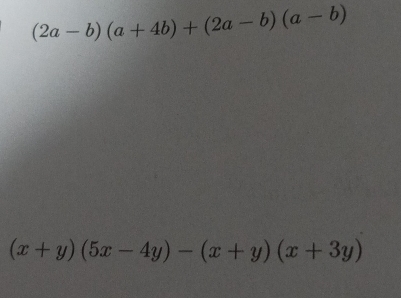 (2a-b)(a+4b)+(2a-b)(a-b)
(x+y)(5x-4y)-(x+y)(x+3y)