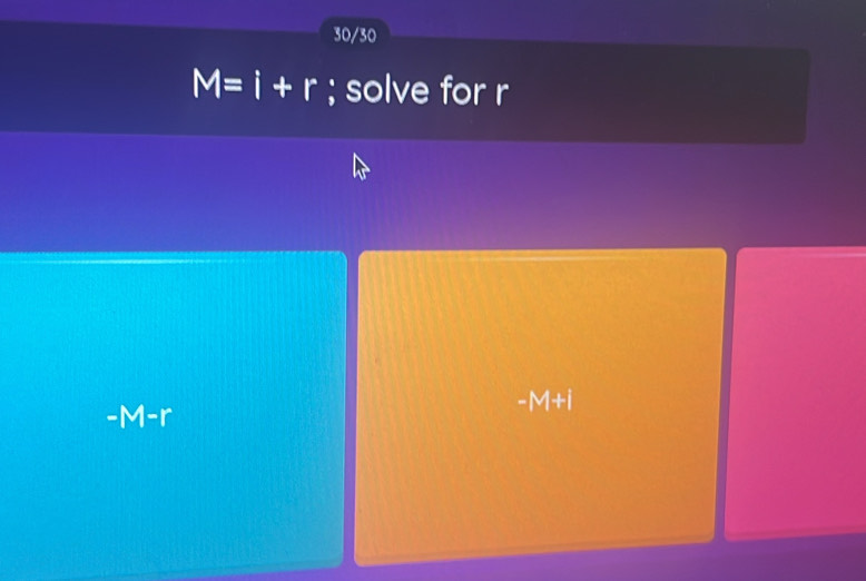 30/30
M=i+r; solve for r
-M+i
-M-r