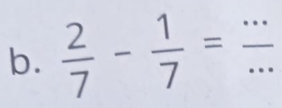  2/7 - 1/7 = beginarrayr ·  -endarray ___ □ 