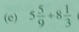 5 5/9 +8 1/3 