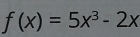 f(x)=5x^3-2x