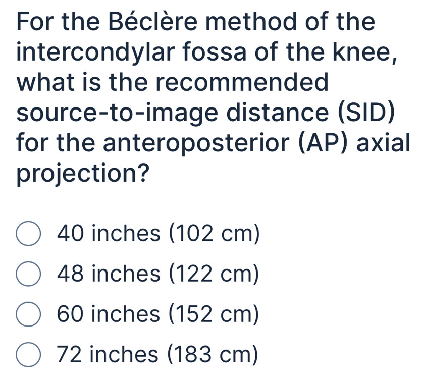 Solved: For the Béclère method of the intercondylar fossa of the knee ...