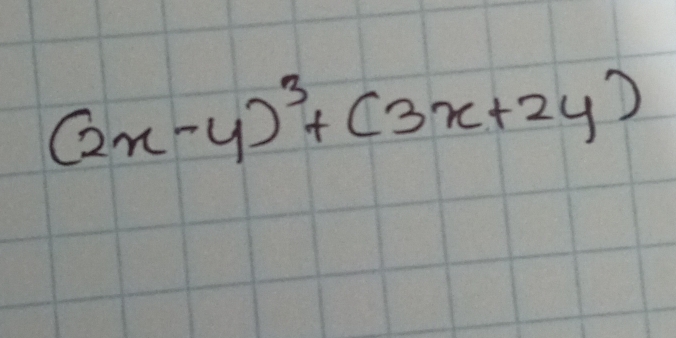 (2x-y)^3+(3x+2y)