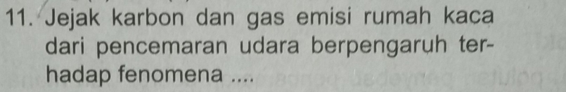 Jejak karbon dan gas emisi rumah kaca 
dari pencemaran udara berpengaruh ter- 
hadap fenomena ....