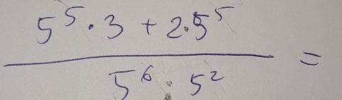  (5^5· 3+2· 5^5)/5^6· 5^2 =