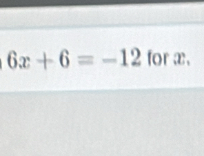 6x+6=-12 for æ,