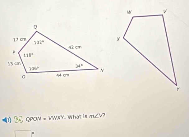 1 QPON= V VWXY. What is m∠ V ?