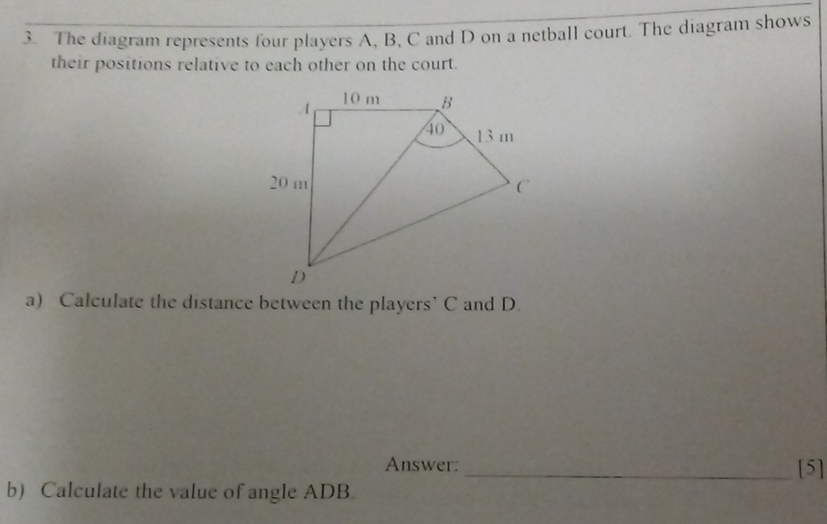 Solved: The diagram represents four players A, B, C and D on a netball ...