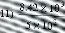  (8.42* 10^3)/5* 10^2 