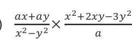  (ax+ay)/x^2-y^2 *  (x^2+2xy-3y^2)/a 