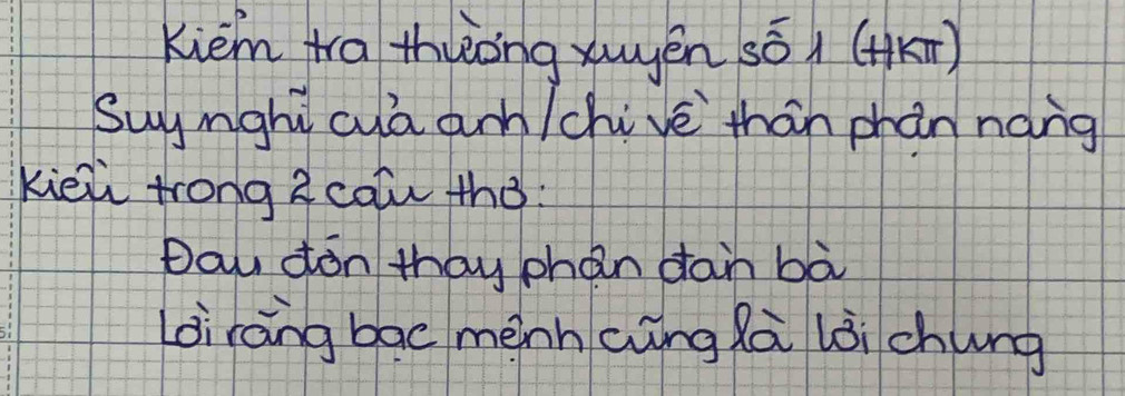 Kiem ta thiong xugén sō1 (4K+) 
Suy mghi cuā ann /chivè thán phàn náng 
Kiéiù trong a cai thò: 
Dau don thay phan dain bà 
làiràng bac mènhaing là lài chung