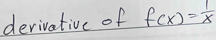 derivative of f(x)= 1/x 