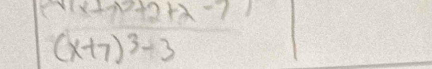 |frac (x+7)^3+2+2-7)(x+7)^3|