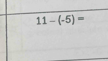 11-(-5)=