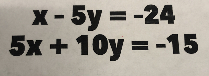 x-5y=-24
5x+10y=-15