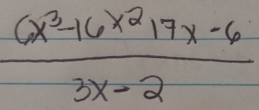  (6x^3-16x^217x-6)/3x-2 