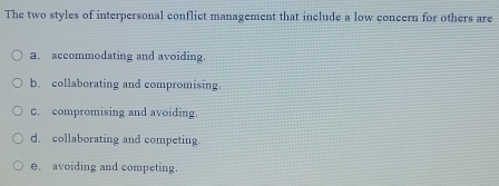 Solved: The two styles of interpersonal conflict management that ...
