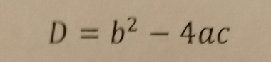 D=b^2-4ac