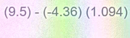 (9.5)-(-4.36)(1.094)