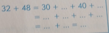 32+48=30+...+40+... _ 
= _+ _ +...+... _ 
= _ | _ = _