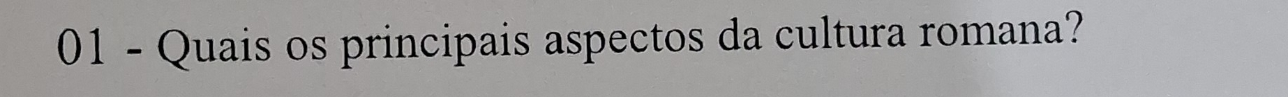 Quais os principais aspectos da cultura romana?