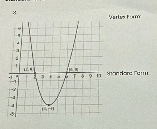 Vertex Form:
tandard Form: