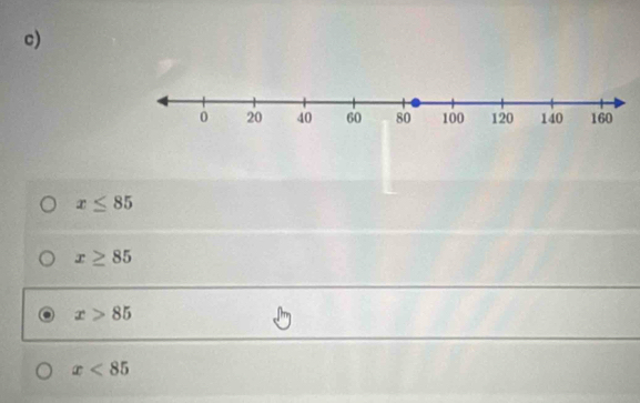 x≤ 85
x≥ 85
x>85
x<85</tex>