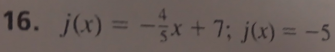 j(x)=- 4/5 x+7; j(x)=-5