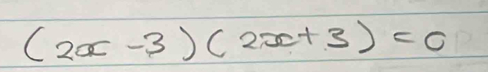 (2x-3)(2x+3)=0