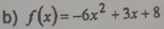 f(x)=-6x^2+3x+8