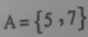 A= 5,7