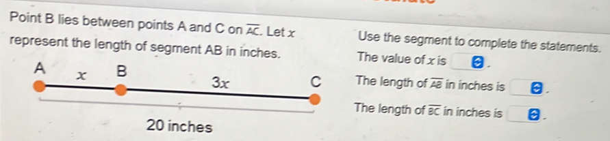 Solved: Point B lies between points A and C on overline AC. Let x Use ...