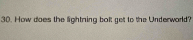 How does the lightning bolt get to the Underworld?