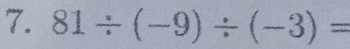 81/ (-9)/ (-3)=