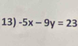 -5x-9y=23