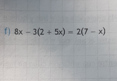 8x-3(2+5x)=2(7-x)