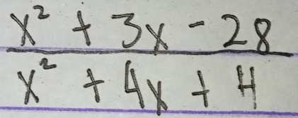  (x^2+3x-28)/x^2+4x+4 