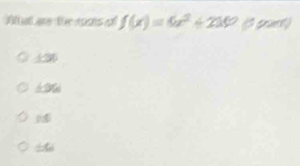 Aat are the rots of f(x)=6x^2+210
±20
05