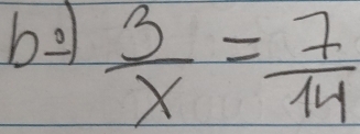 by  3/x = 7/14 