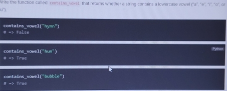 Solved: Vrite the function called contains_vowel that retums whether a ...