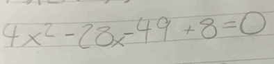 4x^2-28x-49+8=0