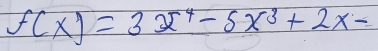 f(x)=3x^4-5x^3+2x-