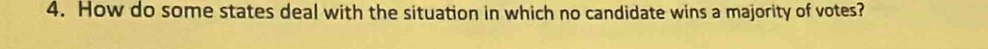How do some states deal with the situation in which no candidate wins a majority of votes?