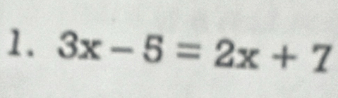 3x-5=2x+7