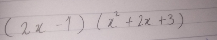 (2x-1)(x^2+2x+3)