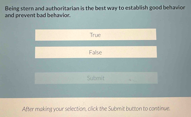 Solved: Being stern and authoritarian is the best way to establish good ...