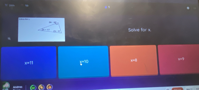 Solve for x
Solve for x.
x=9
x=11
x=10
x=8
Andres