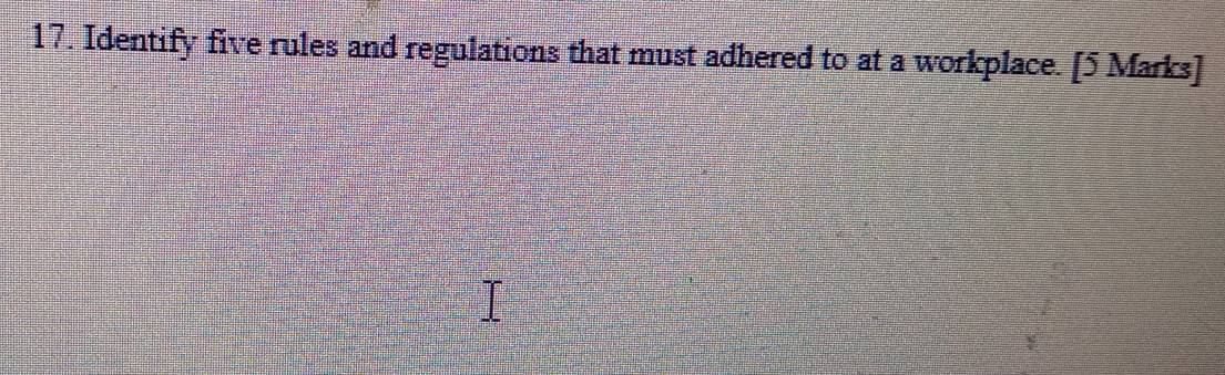 Solved: Identify five rules and regulations that must adhered to at a ...
