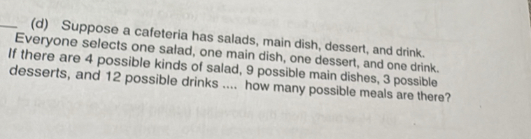 Solved: Suppose a cafeteria has salads, main dish, dessert, and drink ...